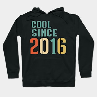 Cool Since 2016 Hoodie